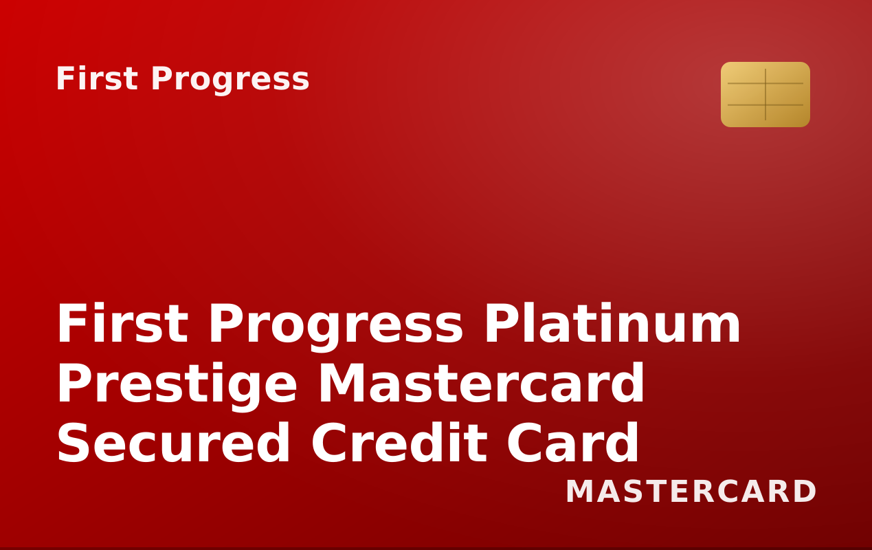 First Progress Platinum Prestige Mastercard Secured Credit Card